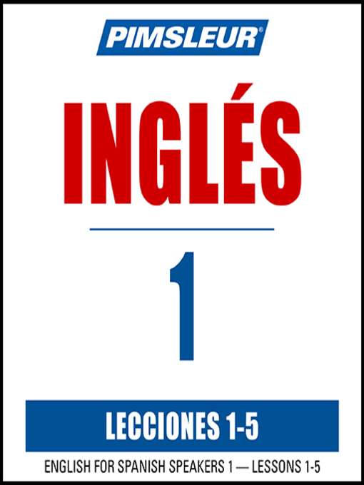 Title details for Pimsleur English for Spanish Speakers Level 1 Lessons 1-5 MP3 by Pimsleur - Available